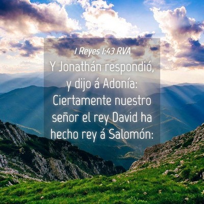 Picture 04 - 1 Reyes 1:43 RVA - Y Jonathán respondió, y dijo á Adonía: - Bible Verse Picture