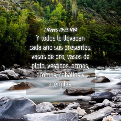 Picture 04 - 1 Reyes 10:25 RVA - Y todos le llevaban cada año sus presentes: - Bible Verse Picture