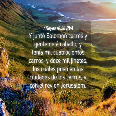 Picture 04 - 1 Reyes 10:26 RVA - Y juntó Salomón carros y gente de á caballo; y - Bible Verse Picture