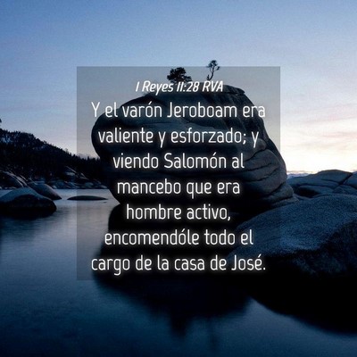 Picture 04 - 1 Reyes 11:28 RVA - Y el varón Jeroboam era valiente y esforzado; y - Bible Verse Picture