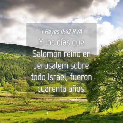 Picture 04 - 1 Reyes 11:42 RVA - Y los días que Salomón reinó en Jerusalem - Bible Verse Picture
