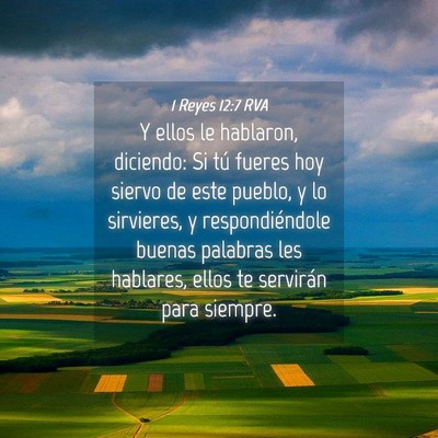 Picture 04 - 1 Reyes 12:7 RVA - Y ellos le hablaron, diciendo: Si tú fueres hoy - Bible Verse Picture