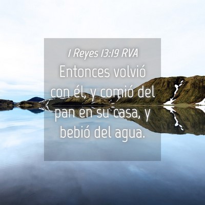 Picture 04 - 1 Reyes 13:19 RVA - Entonces volvió con él, y comió del pan en su - Bible Verse Picture