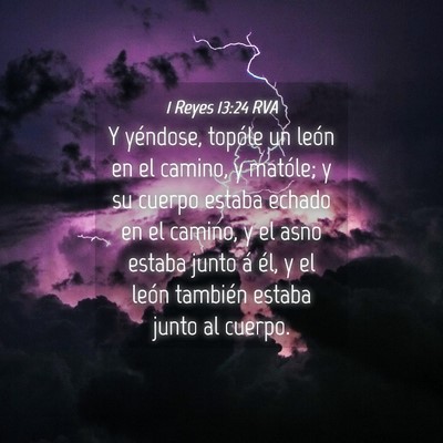 Picture 04 - 1 Reyes 13:24 RVA - Y yéndose, topóle un león en el camino, y - Bible Verse Picture
