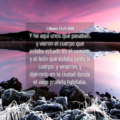 Picture 04 - 1 Reyes 13:25 RVA - Y he aquí unos que pasaban, y vieron el cuerpo - Bible Verse Picture