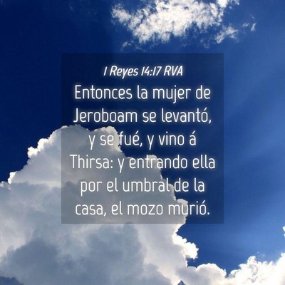 Picture 04 - 1 Reyes 14:17 RVA - Entonces la mujer de Jeroboam se levantó, y se - Bible Verse Picture