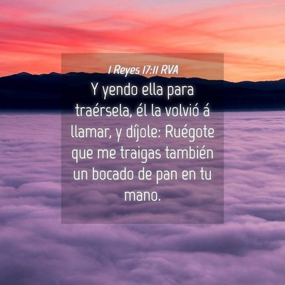 Picture 04 - 1 Reyes 17:11 RVA - Y yendo ella para traérsela, él la volvió á - Bible Verse Picture