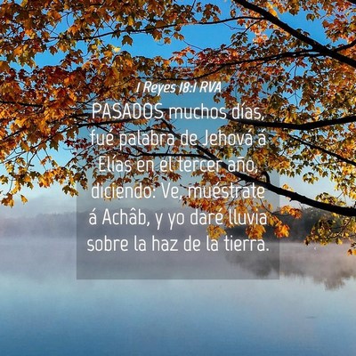 Picture 04 - 1 Reyes 18:1 RVA - PASADOS muchos días, fué palabra de Jehová á - Bible Verse Picture