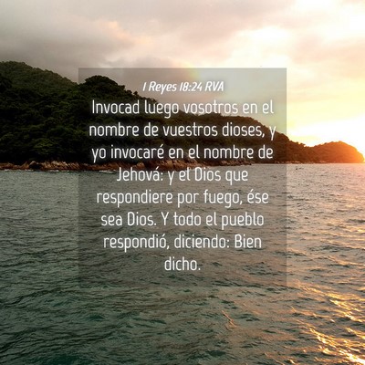 Picture 04 - 1 Reyes 18:24 RVA - Invocad luego vosotros en el nombre de vuestros - Bible Verse Picture
