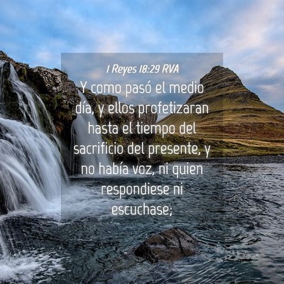 Picture 04 - 1 Reyes 18:29 RVA - Y como pasó el medio día, y ellos profetizaran - Bible Verse Picture