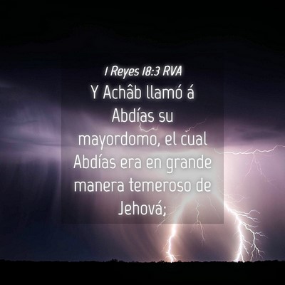 Picture 04 - 1 Reyes 18:3 RVA - Y Achâb llamó á Abdías su mayordomo, el cual - Bible Verse Picture