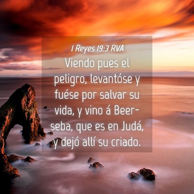 Picture 04 - 1 Reyes 19:3 RVA - Viendo pues el peligro, levantóse y fuése por - Bible Verse Picture