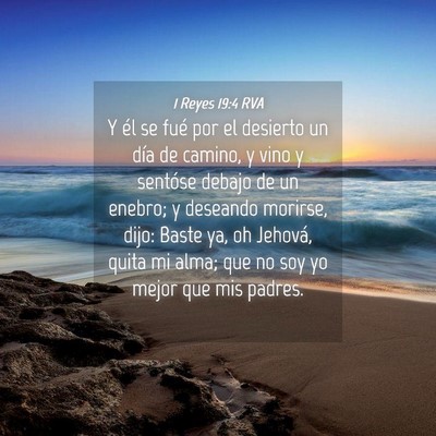 Picture 04 - 1 Reyes 19:4 RVA - Y él se fué por el desierto un día de camino, - Bible Verse Picture