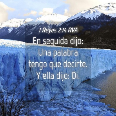 Picture 04 - 1 Reyes 2:14 RVA - En seguida dijo: Una palabra tengo que decirte. Y - Bible Verse Picture