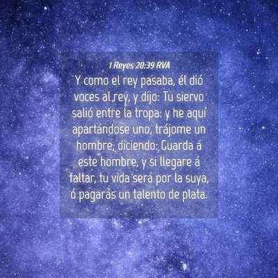 Picture 04 - 1 Reyes 20:39 RVA - Y como el rey pasaba, él dió voces al rey, y - Bible Verse Picture
