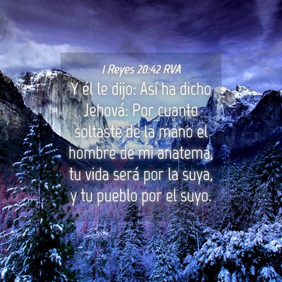 Picture 04 - 1 Reyes 20:42 RVA - Y él le dijo: Así ha dicho Jehová: Por cuanto - Bible Verse Picture