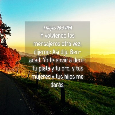 Picture 04 - 1 Reyes 20:5 RVA - Y volviendo los mensajeros otra vez, dijeron: - Bible Verse Picture