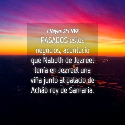 Picture 04 - 1 Reyes 21:1 RVA - PASADOS estos negocios, aconteció que Naboth de - Bible Verse Picture