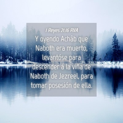 Picture 04 - 1 Reyes 21:16 RVA - Y oyendo Achâb que Naboth era muerto, levantóse - Bible Verse Picture