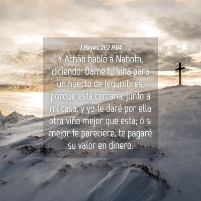 Picture 04 - 1 Reyes 21:2 RVA - Y Achâb habló á Naboth, diciendo: Dame tu - Bible Verse Picture