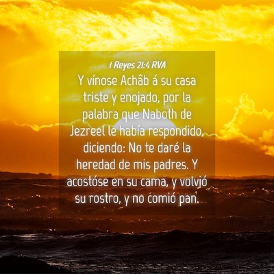 Picture 04 - 1 Reyes 21:4 RVA - Y vínose Achâb á su casa triste y enojado, por - Bible Verse Picture