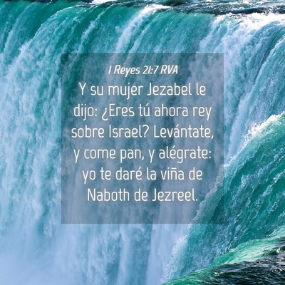 Picture 04 - 1 Reyes 21:7 RVA - Y su mujer Jezabel le dijo: ¿Eres tú ahora rey - Bible Verse Picture