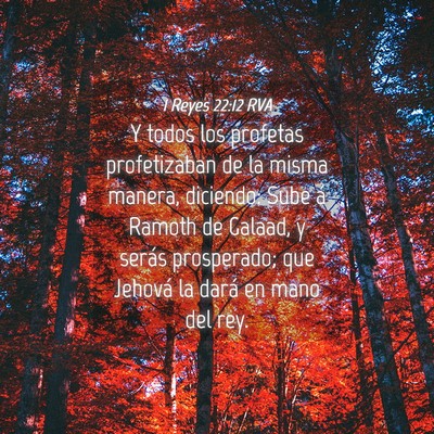 Picture 04 - 1 Reyes 22:12 RVA - Y todos los profetas profetizaban de la misma - Bible Verse Picture
