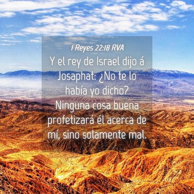 Picture 04 - 1 Reyes 22:18 RVA - Y el rey de Israel dijo á Josaphat: ¿No te lo - Bible Verse Picture