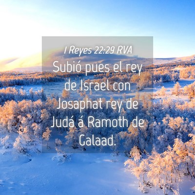 Picture 04 - 1 Reyes 22:29 RVA - Subió pues el rey de Israel con Josaphat rey de - Bible Verse Picture