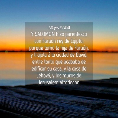 Picture 04 - 1 Reyes 3:1 RVA - Y SALOMON hizo parentesco con Faraón rey de - Bible Verse Picture