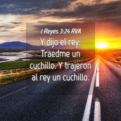 Picture 04 - 1 Reyes 3:24 RVA - Y dijo el rey: Traedme un cuchillo. Y trajeron al - Bible Verse Picture
