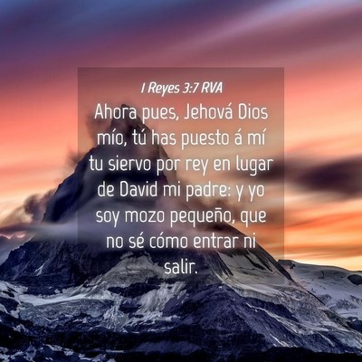 Picture 04 - 1 Reyes 3:7 RVA - Ahora pues, Jehová Dios mío, tú has puesto á - Bible Verse Picture