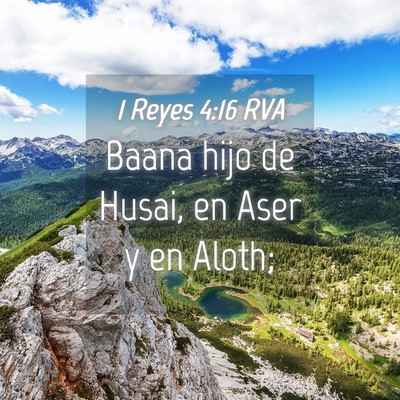 Picture 04 - 1 Reyes 4:16 RVA - Baana hijo de Husai, en Aser y en - Bible Verse Picture