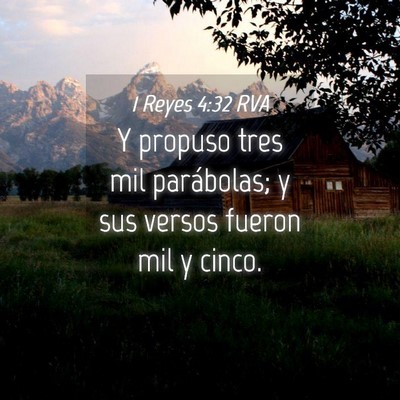 Picture 04 - 1 Reyes 4:32 RVA - Y propuso tres mil parábolas; y sus versos - Bible Verse Picture