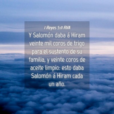 Picture 04 - 1 Reyes 5:11 RVA - Y Salomón daba á Hiram veinte mil coros de - Bible Verse Picture
