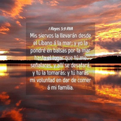 Picture 04 - 1 Reyes 5:9 RVA - Mis siervos la llevarán desde el Líbano á la - Bible Verse Picture