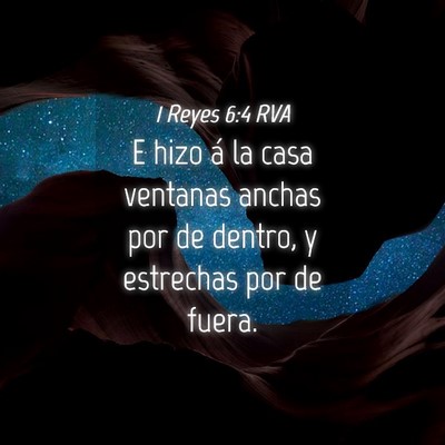 Picture 04 - 1 Reyes 6:4 RVA - E hizo á la casa ventanas anchas por de dentro, - Bible Verse Picture