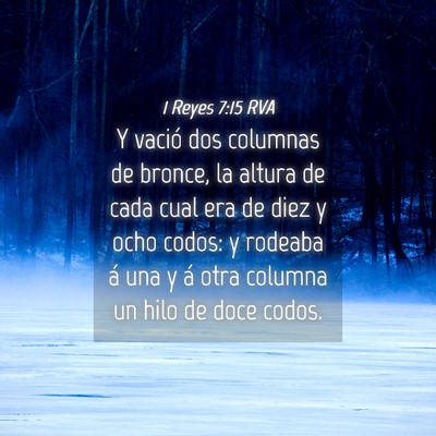 Picture 04 - 1 Reyes 7:15 RVA - Y vació dos columnas de bronce, la altura de - Bible Verse Picture