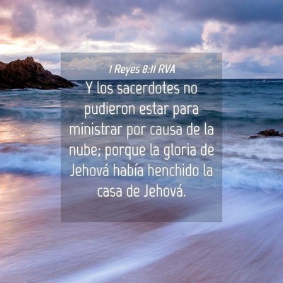 Picture 04 - 1 Reyes 8:11 RVA - Y los sacerdotes no pudieron estar para ministrar - Bible Verse Picture