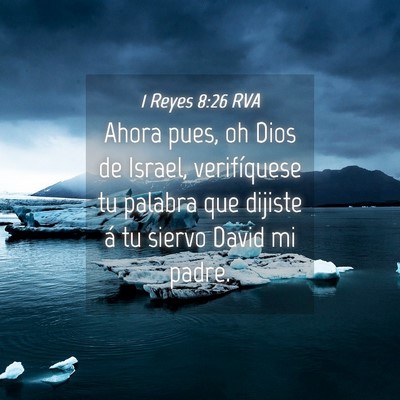 Picture 04 - 1 Reyes 8:26 RVA - Ahora pues, oh Dios de Israel, verifíquese tu - Bible Verse Picture