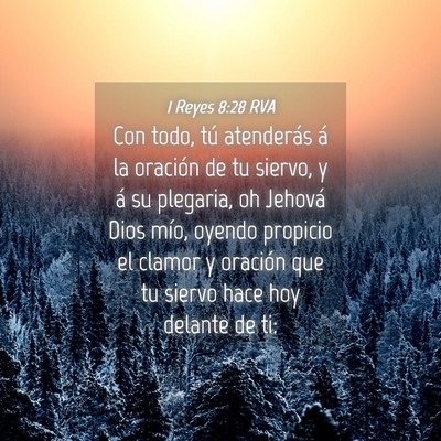 Picture 04 - 1 Reyes 8:28 RVA - Con todo, tú atenderás á la oración de tu - Bible Verse Picture
