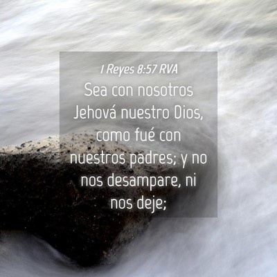 Picture 04 - 1 Reyes 8:57 RVA - Sea con nosotros Jehová nuestro Dios, como fué - Bible Verse Picture