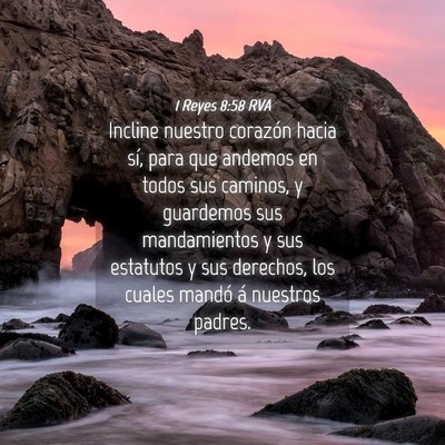 Picture 04 - 1 Reyes 8:58 RVA - Incline nuestro corazón hacia sí, para que - Bible Verse Picture