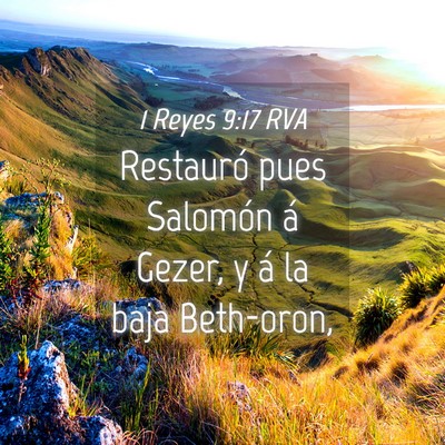 Picture 04 - 1 Reyes 9:17 RVA - Restauró pues Salomón á Gezer, y á la baja - Bible Verse Picture