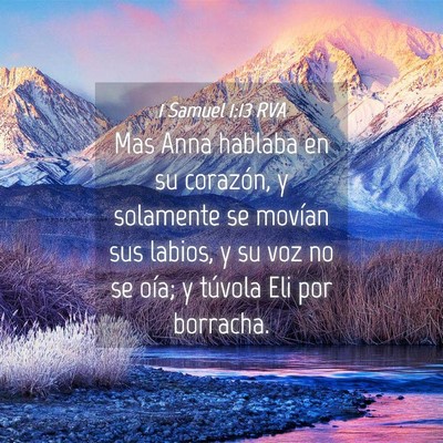 Picture 04 - 1 Samuel 1:13 RVA - Mas Anna hablaba en su corazón, y solamente se - Bible Verse Picture