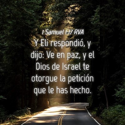 Picture 04 - 1 Samuel 1:17 RVA - Y Eli respondió, y dijo: Ve en paz, y el Dios de - Bible Verse Picture
