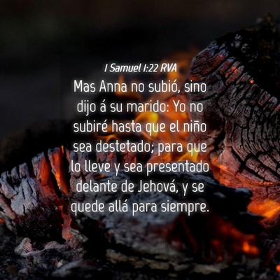 Picture 04 - 1 Samuel 1:22 RVA - Mas Anna no subió, sino dijo á su marido: Yo no - Bible Verse Picture