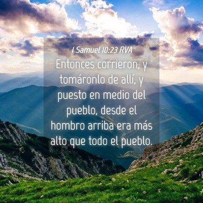 Picture 04 - 1 Samuel 10:23 RVA - Entonces corrieron, y tomáronlo de allí, y - Bible Verse Picture