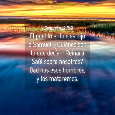 Picture 04 - 1 Samuel 11:12 RVA - El pueblo entonces dijo á Samuel: ¿Quiénes son - Bible Verse Picture