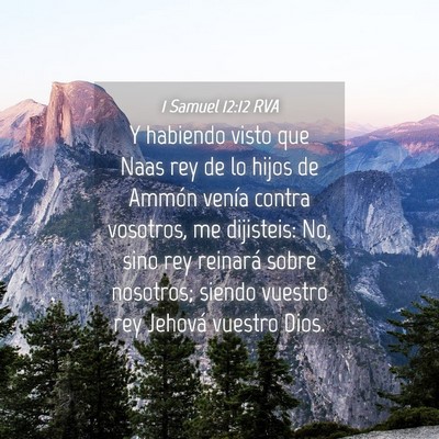 Picture 04 - 1 Samuel 12:12 RVA - Y habiendo visto que Naas rey de lo hijos de - Bible Verse Picture